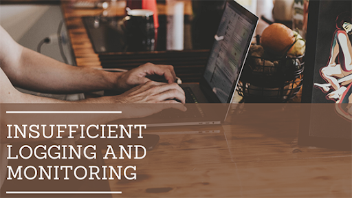 What is Insufficient Logging & Monitoring and How Can it Be Prevented?