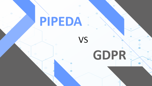 PIPEDA Vs GDPR- Understanding The Key Differences