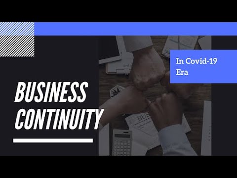 Business Continuity in the COVID 19 era.