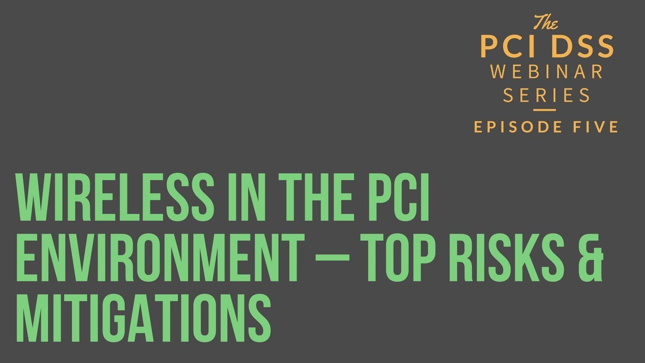 Webinar-Wireless in the PCI environment – Top Risks & Mitigations