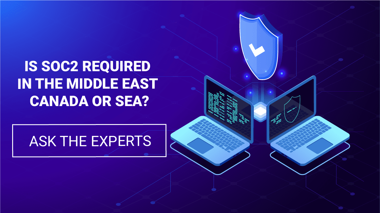 Is SOC2 required in the Middle East or Canada or SEA