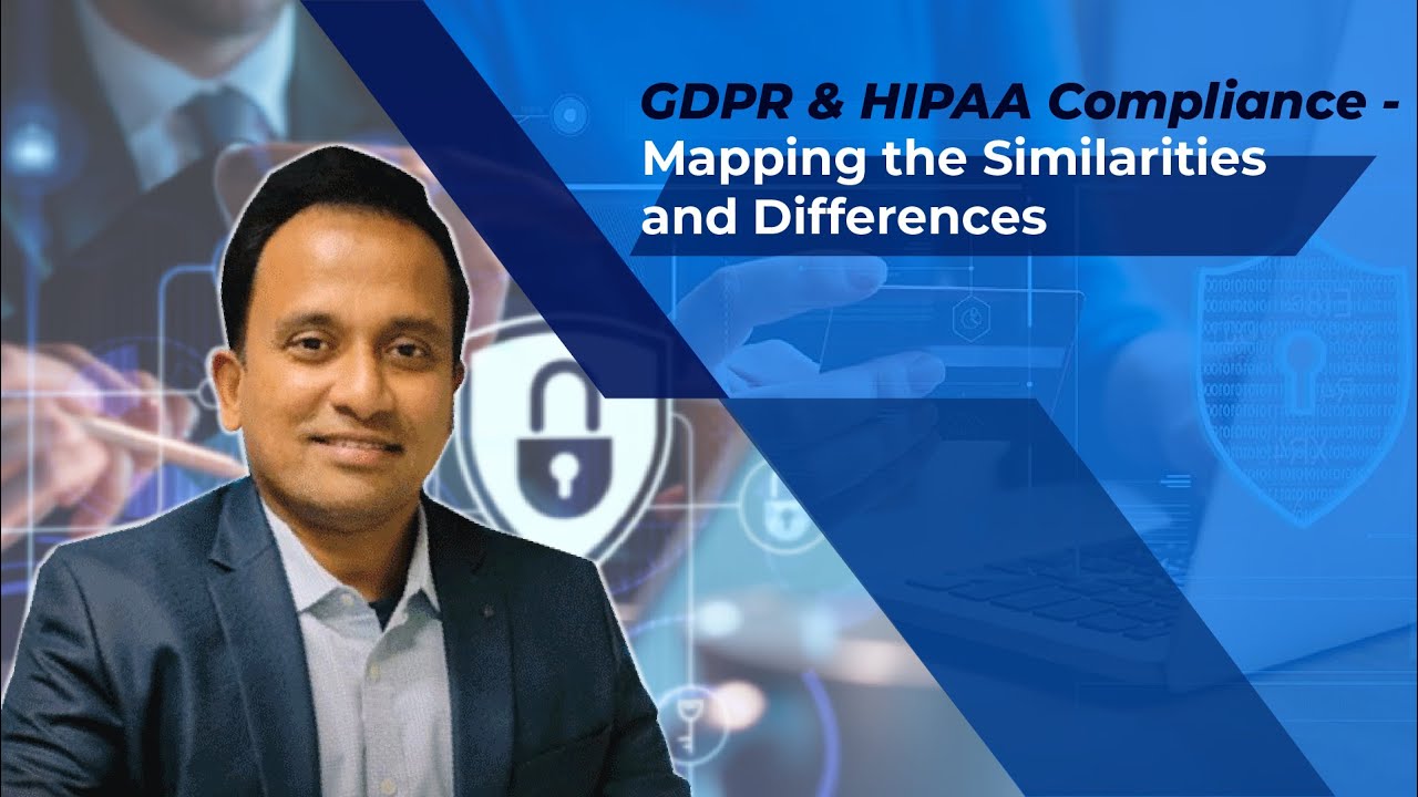 GDPR & HIPAA Compliance- Mapping the Similarities and Differences